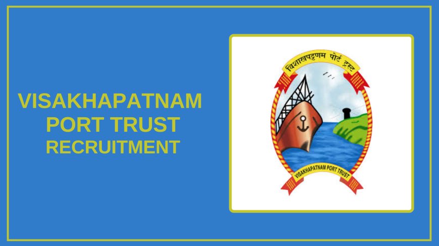 Visakhapatnam Port Trust Jobs 2025