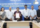 दिल्ली के 10 मेट्रो स्टेशनों पर खुलेंगे ‘अर्पण’ डोनेशन सेंटर, पुराने कपड़ों से मिलेगा रोजगार और बढ़ेगा पर्यावरण संरक्षण