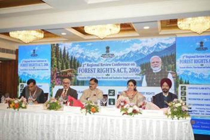 वन अधिकार अधिनियम के कार्यान्वयन पर तीसरा क्षेत्रीय समीक्षा सम्मेलन श्रीनगर में आयोजित हुआ